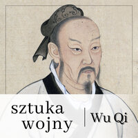Sztuka wojny według wielkiego mistrza Wu Qi - Wu Qi
