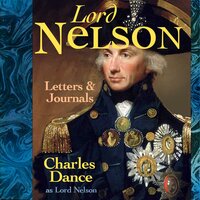 The Letters & Journals of Lord Nelson: Performed by CHARLES DANCE OBE in a dramatised setting - Mr Punch