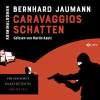 Caravaggios Schatten: Kunstdetektei von Schleewitz ermittelt - Bernhard Jaumann