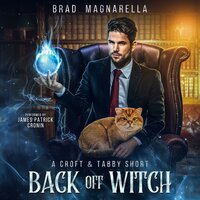 Back Off Witch: A Croft and Tabby Short - Brad Magnarella