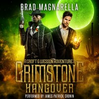 Grimstone Hangover: A Croft and Wesson Adventure - Brad Magnarella