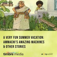 A Very Fun Summer Vacation: Ammachi's Amazing Machines & Other Stories - Natasha Sharma, Rajiv Eipe