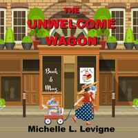 The Unwelcome Wagon - Michelle L. Levigne