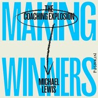 Making Winners: The Coaching Explosion - Michael Lewis