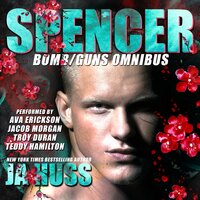 Spencer: Bomb/Guns Omnibus - JA Huss