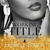 Working Title - Holley Trent