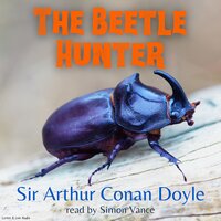 The Beetle-Hunter - Sir Arthur Conan Doyle