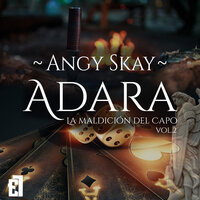 Adara: La maldición del Capo - Angy Skay