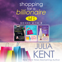 Shopping for a Billionaire Vol 2 (Books 6-8) - Julia Kent