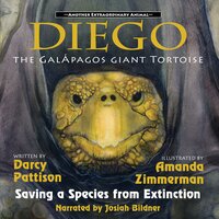 Diego, the Galápagos Giant Tortoise: Saving a Species From Extinction - Darcy Pattison
