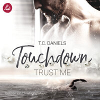 Touchdown. Trust Me: Trust Me - T.C. Daniels
