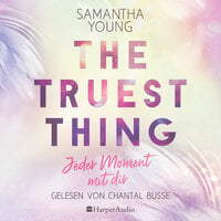 The Truest Thing: Jeder Moment mit dir - Samantha Young