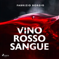 Vino rosso sangue - Fabrizio Borgio
