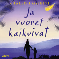 Ja vuoret kaikuivat - Khaled Hosseini