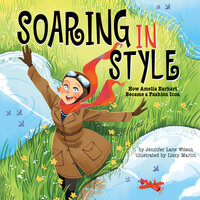 Soaring in Style: How Amelia Earhart Became a Fashion Icon - Jennifer Lane Wilson