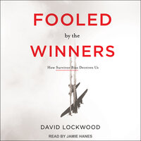 Fooled by the Winners: How Survivor Bias Deceives Us - David Lockwood