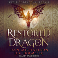 The Restored Dragon - D.K. Holmberg, Dan Michaelson