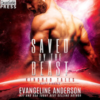 Saved by the Beast: A Kindred Tales Novel - Evangeline Anderson