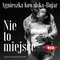 Nie to miejsce - Agnieszka Kowalska-Bojar