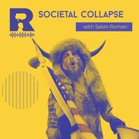 Societal Collapse [w/ Sabin Roman] - Ratio Podcast