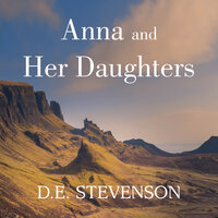 Anna and Her Daughters - D.E. Stevenson