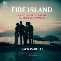 Fire Island: A Century in the Life of an American Paradise - Jack Parlett