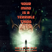 Your Mind Is a Terrible Thing - Hailey Piper