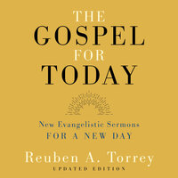 The Gospel for Today - Reuben A. Torrey
