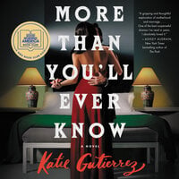 More Than You'll Ever Know: A Novel - Katie Gutierrez