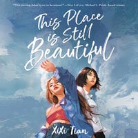 This Place Is Still Beautiful - XiXi Tian