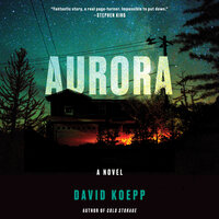 Aurora: A Novel - David Koepp