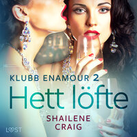 Klubb Enamour 2: Hett löfte - erotisk novell - Shailene Craig