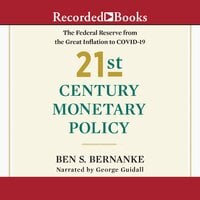 21st Century Monetary Policy: The Federal Reserve from the Great Inflation to COVID-19 - Ben S. Bernanke