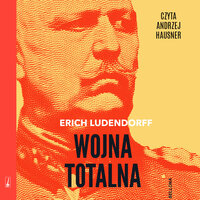Wojna totalna - Erich Ludendorff