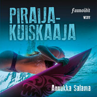 Piraijakuiskaaja - Annukka Salama