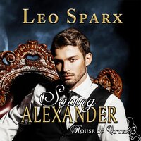 Saving Alexander - Leo Sparx