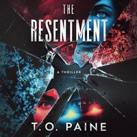 The Resentment: A Wickedly Sharp Suspense Thriller - T.O. Paine