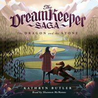 The Dragon and the Stone (The Dream Keeper Saga Book 1) - Kathryn Butler