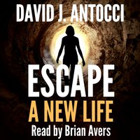 ESCAPE: A New Life - David Antocci