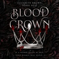 Blood Crown: Freedom's Harem Book 1 - Elizabeth Brown, Torri Heat