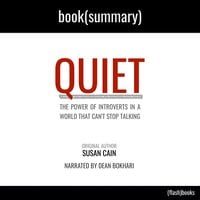 Quiet by Susan Cain - Book Summary: The Power of Introverts in a World That Can't Stop Talking - Dean Bokhari, Flashbooks