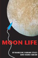 Moon Life - Hank Fabian, Henry J Fabian, Marlene Fabian Stiles
