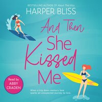 And Then She Kissed Me - Harper Bliss