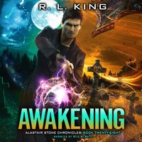 Awakening: Alastair Stone Chronicles Book 28 - R. L. King