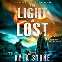 The Light We Lost: A Post-Apocalyptic Survival Thriller - Kyla Stone