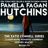 The Katie Connell Series: Books 1-4: A Four-Novel Romantic Caribbean Mystery Box Set from the What Doesn't Kill You Super Series - Pamela Fagan Hutchins
