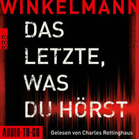 Das Letzte, was du hörst - Andreas Winkelmann