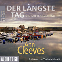 Der längste Tag: Die Shetland-Krimis - Ann Cleeves