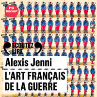 L'art français de la guerre - Alexis Jenni