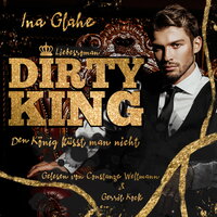 Dirty King: Den König küsst man nicht - Ina Glahe